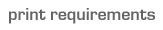 Print Requirements